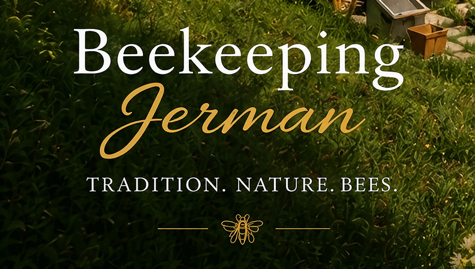 Beekeeping Jerman – Tradition. Nature. Bees.